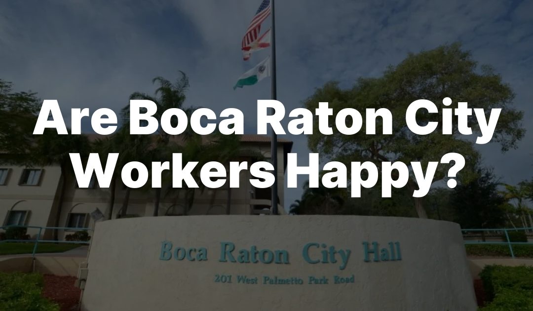 Are Boca Raton City Workers Happy?