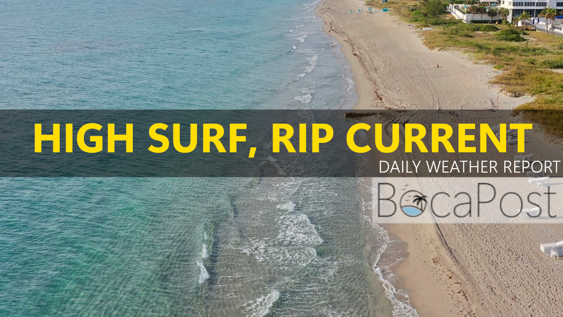 Boca Forecast – Storms Linger Today, Then High Surf and a Windy Week Takes Over Boca Forecast - Storms Linger Today, Then High Surf and a Windy Week Takes Over