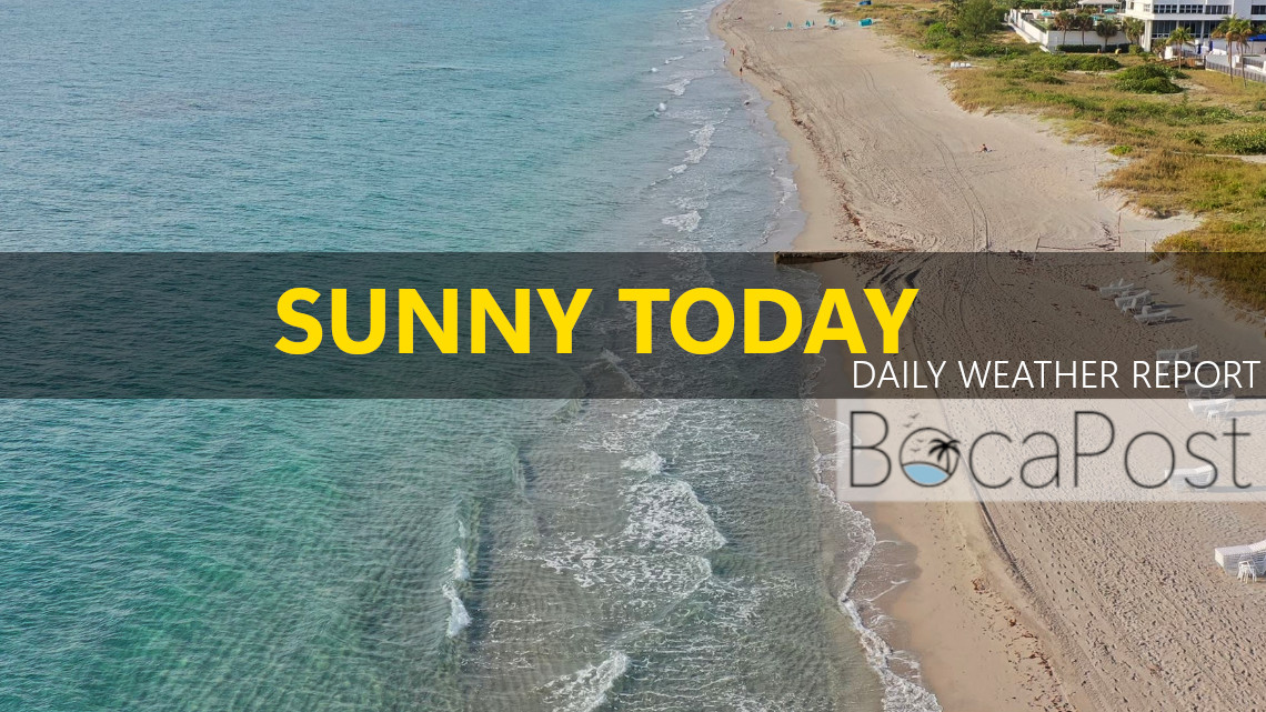 Boca Raton Forecast: Sunny Today, Then Weekend Showers and a Windy Start to Next Week Boca Raton Forecast: Sunny Today, Then Weekend Showers and a Windy Start to Next Week