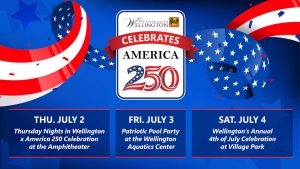 Wellington Celebrates America 250 With Concerts, Pool Party And July 4 Fireworks
